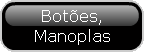 Bot�es, Manoplas
