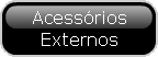 Acess�rios externos