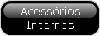 Acess�rios internos